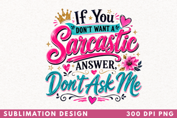 If You Don’t Want a Sarcastic Answer