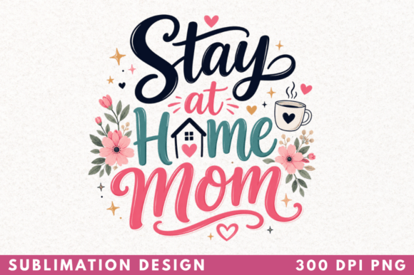 Unlock Creativity with the Stay at Home Mom T-shirt PNG Design