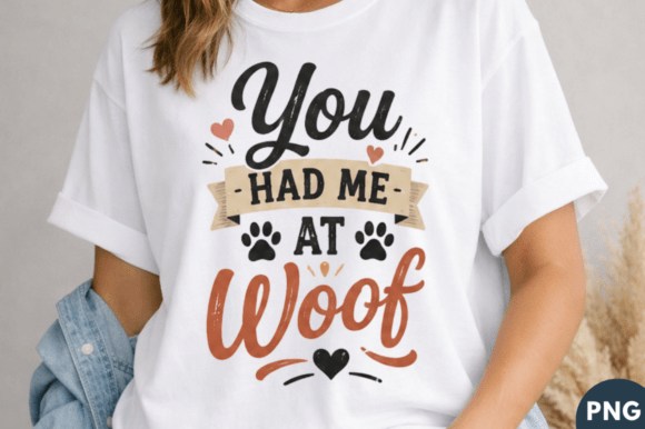 You Had Me at Woof Dog Lover T-shirt PNG: A Practical Design Choice for Print Creators